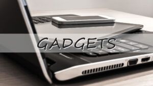 Gadgets