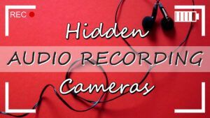 Hidden Audio Recording Cameras