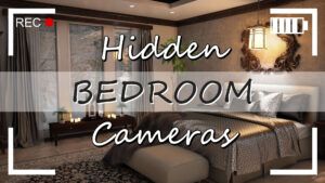 Hidden Bedroom Cameras