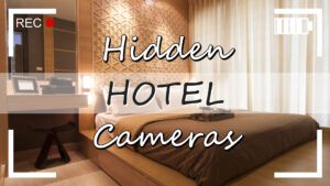 Hidden Hotel Cameras