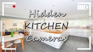 Hidden Kitchen Cameras