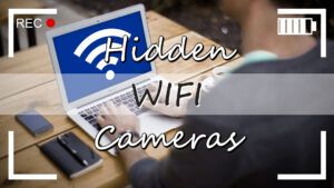 Hidden WiFi Cameras