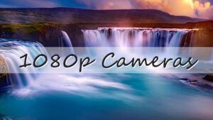 1080p Cameras