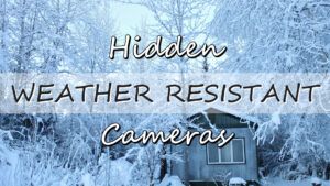 Weather Resistant Hidden Cameras